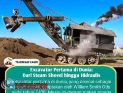 Excavator Pertama di Dunia: Dari Steam Shovel hingga Hidraulis.