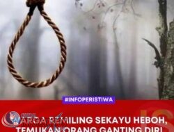 Warga Remiling Sekayu Heboh, Temukan Orang Gantung Diri.