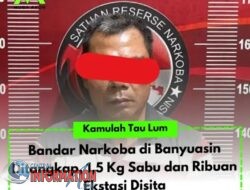 Bandar Narkoba di Banyuasin Ditangkap,1,5 Kg Sabu dan Ribuan       Ekstasi Disita,