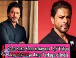 Shah rukh Khan Miliki  Kekayaan  sekitar Rp13,5 triliun, menjadikannya aktor terkaya di India