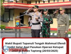 Wakil Bupati Tapteng Hadiri Apel Gelar Pasukan Operasi Kepolisian Terpusat “Ketupat Toba”